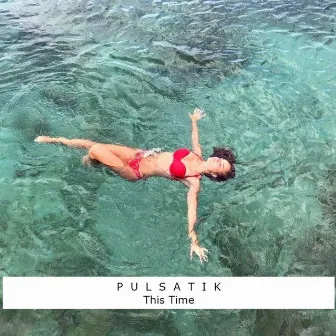 This Time by Pulsatik