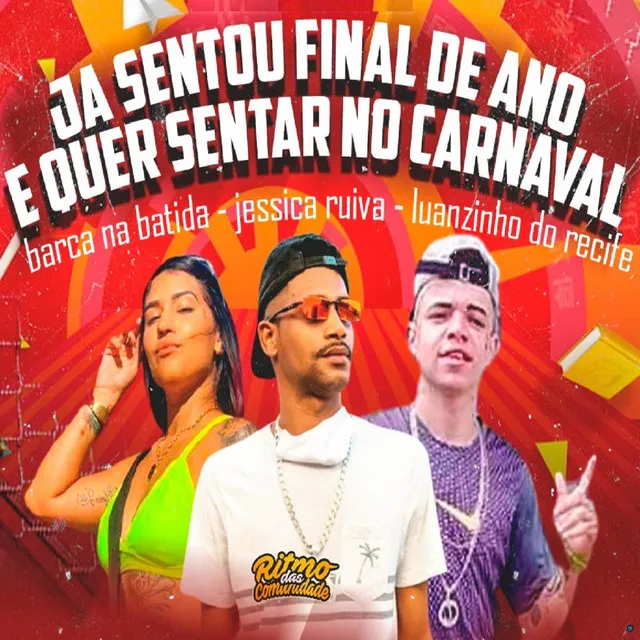 Ja Sentou Final de Ano e Quer Sentar no Carnaval