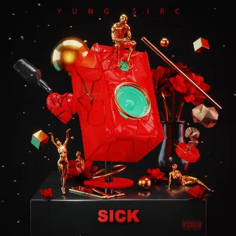 Sick by Yung Sirc