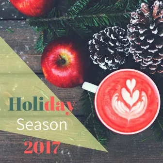 Holiday Season 2017 - Relaxation Music Playlist for Christmas and Family Gatherings by Unknown Artist