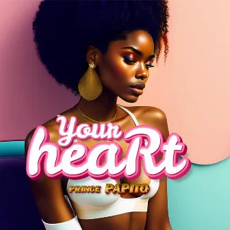 Your Heart by Prince papito