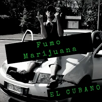 Fumo Marijuana by El Cubano