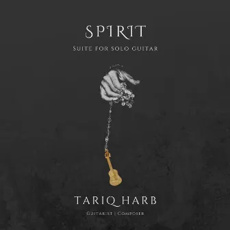 Spirit: Suite for Solo Guitar by Tariq Harb