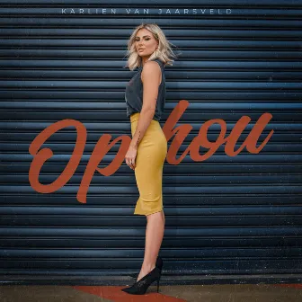 Ophou by Karlien Van Jaarsveld