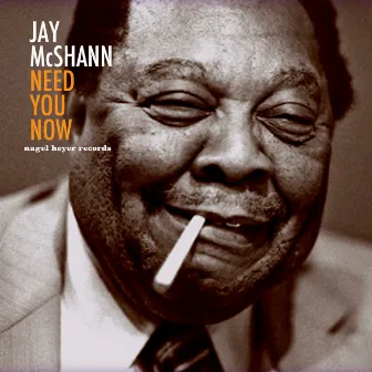 Need You Now by Jay McShann