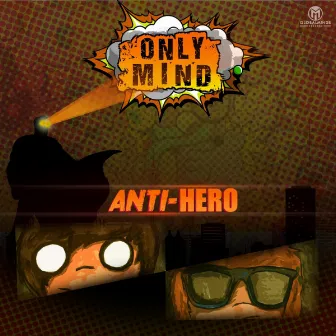 Anti-Hero by Only Mind