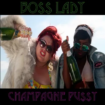 Champagne Pussy by Boss Lady