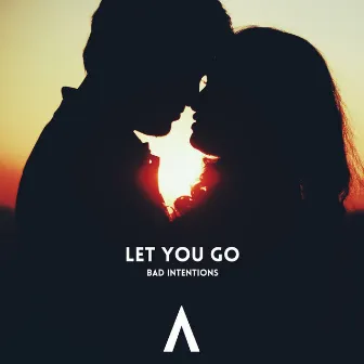 Let U Go (Extended Version) by Bad Intentions