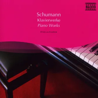 Schumann, R.: Works for Piano by Ethella Chuprik