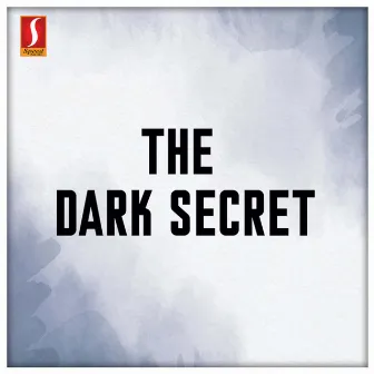 The Dark Secret (Original Motion Picture Soundtrack) by Jaya Karthi