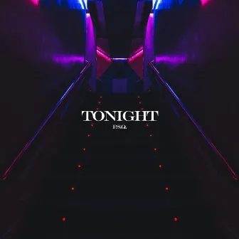 Tonight by P.S.Q.