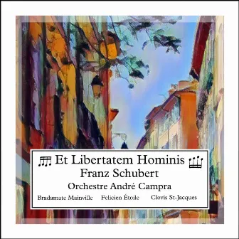 Schubert: Et Libertatem Hominis by Orchestre André Campra