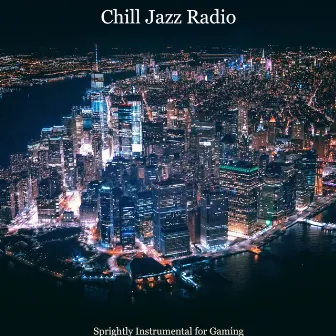 Sprightly Instrumental for Gaming by Chill Jazz Radio