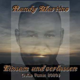 Einsam und verlassen (Niga Remix 2020) by Randy Martino