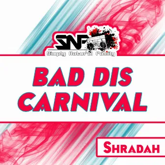 Bad Dis Carnival by Shradah