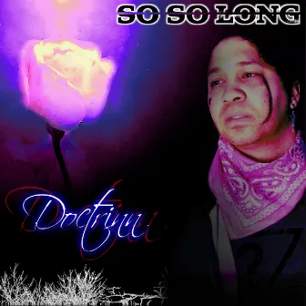 So, So Long by Doctrinn