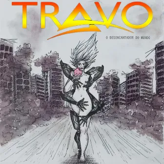 O Desencantador do Mundo by Travo