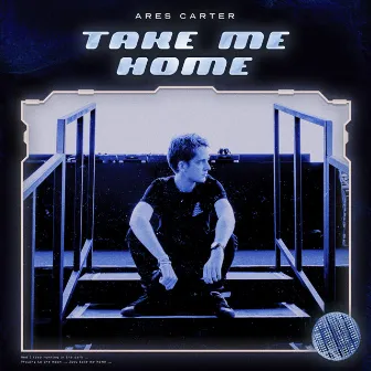 Take Me Home by Ares Carter