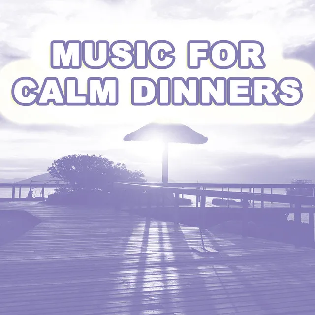 Music for Calm Dinners