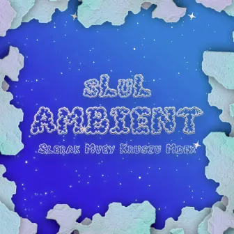 Ambient EP by sLuL