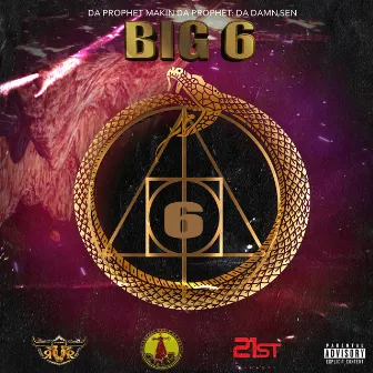 Big 6 by Da Prophet Makin da Profit