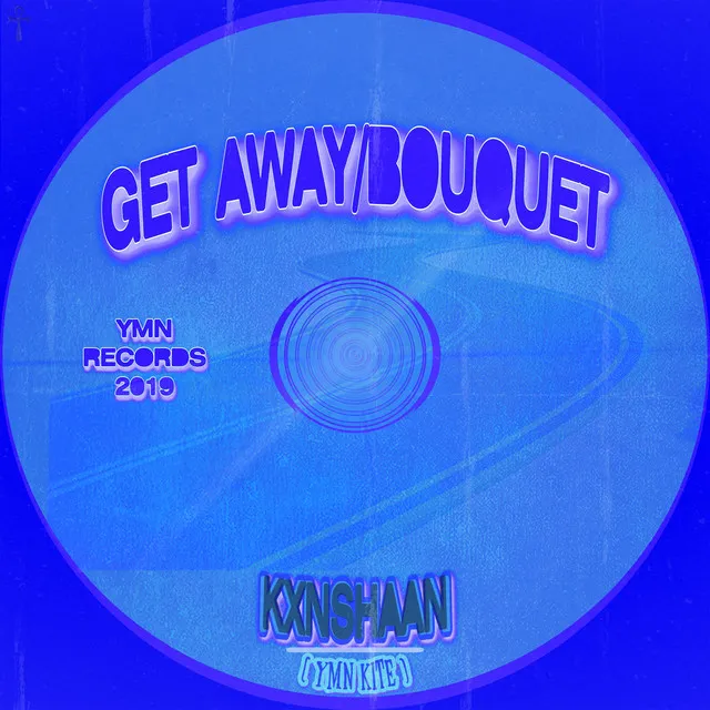 Get Away/Bouquet