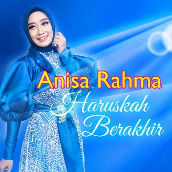 Haruskah Berakhir by Anisa Rahma