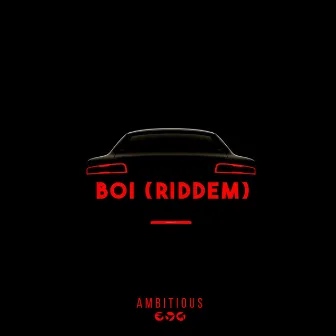 Boi (Riddem) by Ambitious