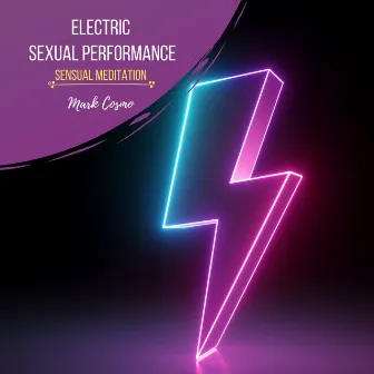 Electric Sexual Performance - Sensual Meditation by Susan McGurl