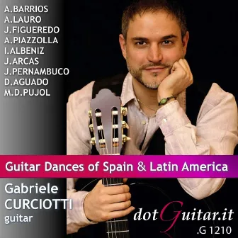 G.Curciotti: Guitar Dances of Spain & Latin America by Gabriele Curciotti