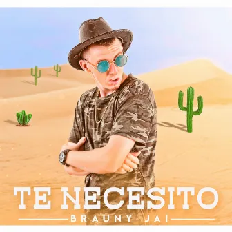 Te Necesito by Brauny Jai