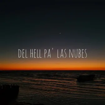 Del Hell Pa' las Nubes by Kike GS