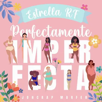 Perfectamente Imperfecta by Estrella Rf