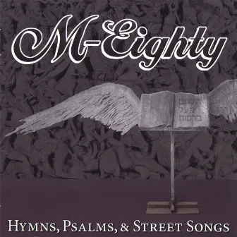 Hymns, Psalms, & Street Songs by M-Eighty