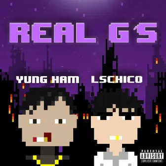 REAL G'S by Yung Ham