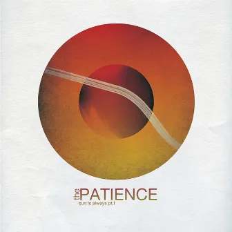 Sun Is Always Pt.1 by The Patience