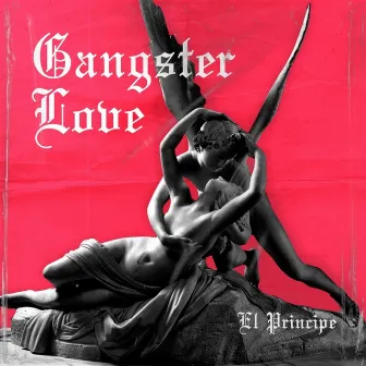 Gangster Love by El Príncipe