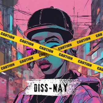 Diss-Nay by Ani Made It Lit