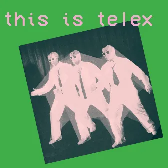 This Is Telex by Telex