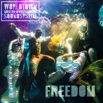 Freedom by Worldtown SoundSystem