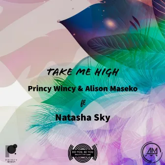 Take Me High by Princy Wincy