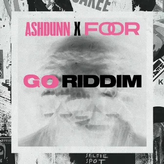 Go Riddim by Ashdunn