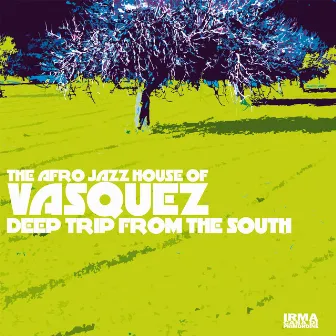 Deep Trip from the South by Vasquez