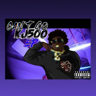 CAN'T GO by KJ500