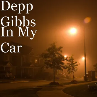 In My Car by Depp Gibbs