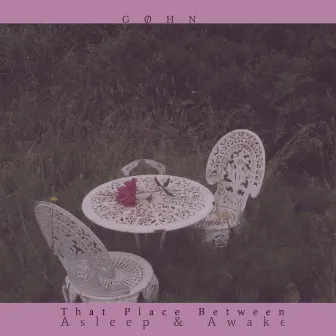 That Place Between Asleep & Awake by GØHN