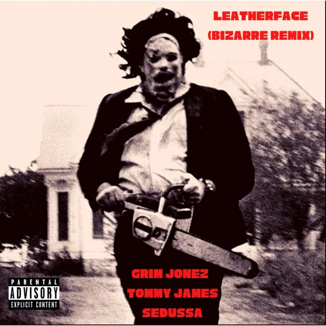 Leatherface - Bizarre Remix