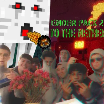 ENDER PACK 2 : TO THE NETHER by LG The Rapper