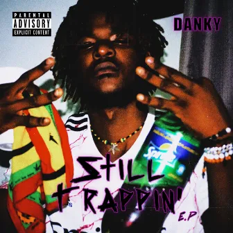 Still Trappin' by Danky