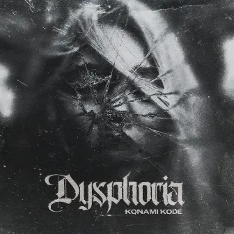 Dysphoria by Konami Kode